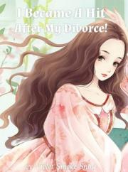 I Became A Hit After My Divorce!(Chapter 883: Side Story: Ojan Meiqi and Fu Yunshen)