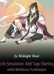 Life Simulation: Add Tags Starting with Wellness Technique(Chapter 683: Heavenly Emperor’s Remnant Soul! Demon Vanquish)