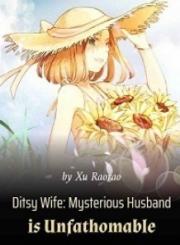 Ditsy Wife: Mysterious Husband is Unfathomable